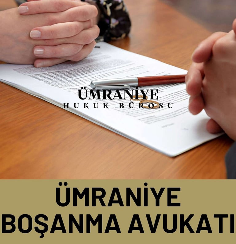 Ümraniye Boşanma Avukatı