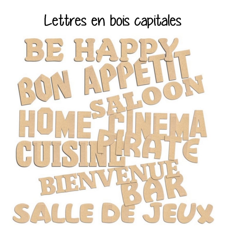 Lettres en bois 5 cm, 8 cm, 10 cm, 15 cm, 20 cm, 25 cm, 30 cm, 35 cm.