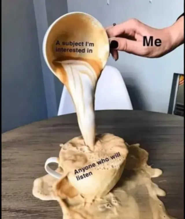 A hand (Me) spilling coffee from mug (Subject I love)  which splashes out of another mug (listeners)