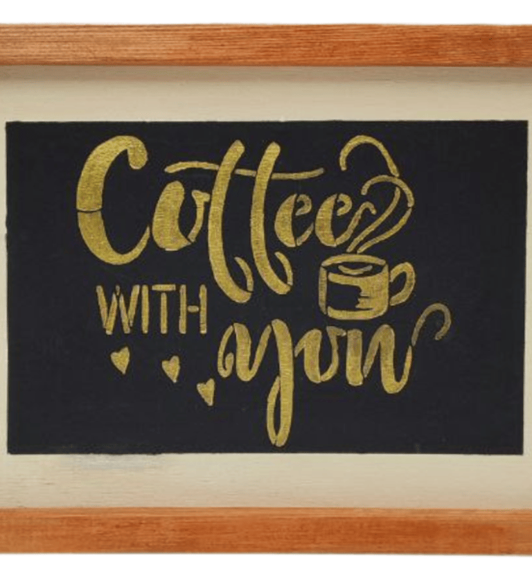 Coffee With You yazılı el yapımı çerçeve