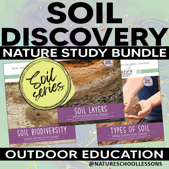Soil Discovery nature study bundle with outdoor education lessons on soil biodiversity and layers.
