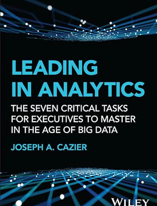 Cover of the Wiley published book titled Leading in Analytics for executives by Joseph Cazier