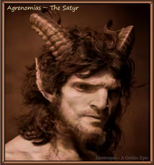 Agrenomias - The Satyr - Grotesque: A Gothic Epic