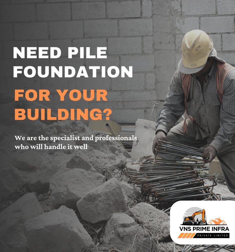 Pile Foundation Contractors in Bangalore | Best pile foundations in bangalore | VNS Prime Infra