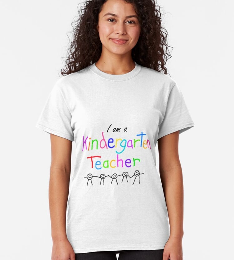 I am a Kindergarten Teacher t-shirt