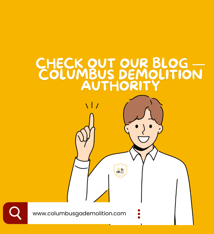 Check Out Our Official Blog — Columbus Demolition Authority