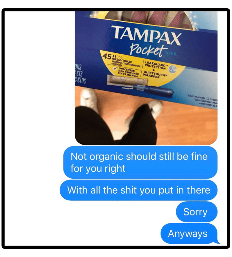 Are not organic tampons okay? With all the shit you put there.