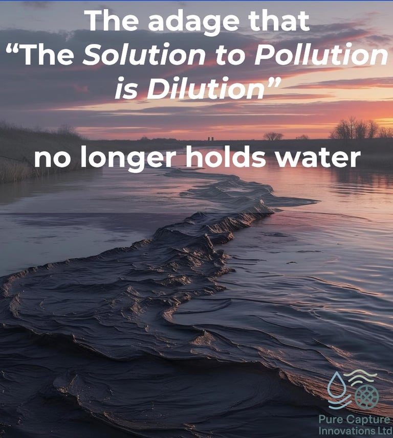 The adage that "the solution to pollution is dilution" no longer holds water