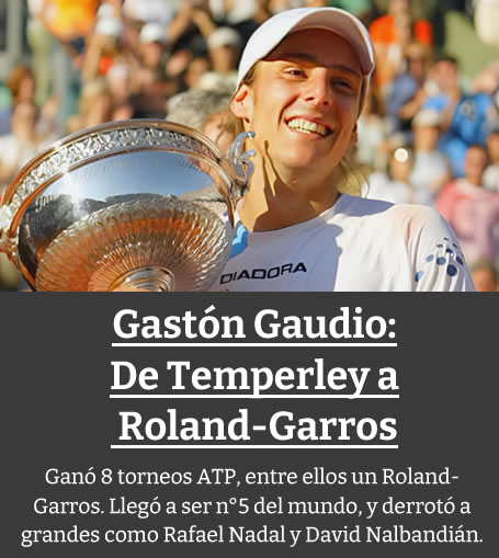 Gastón Gaudio, de Temperley a Roland Garros