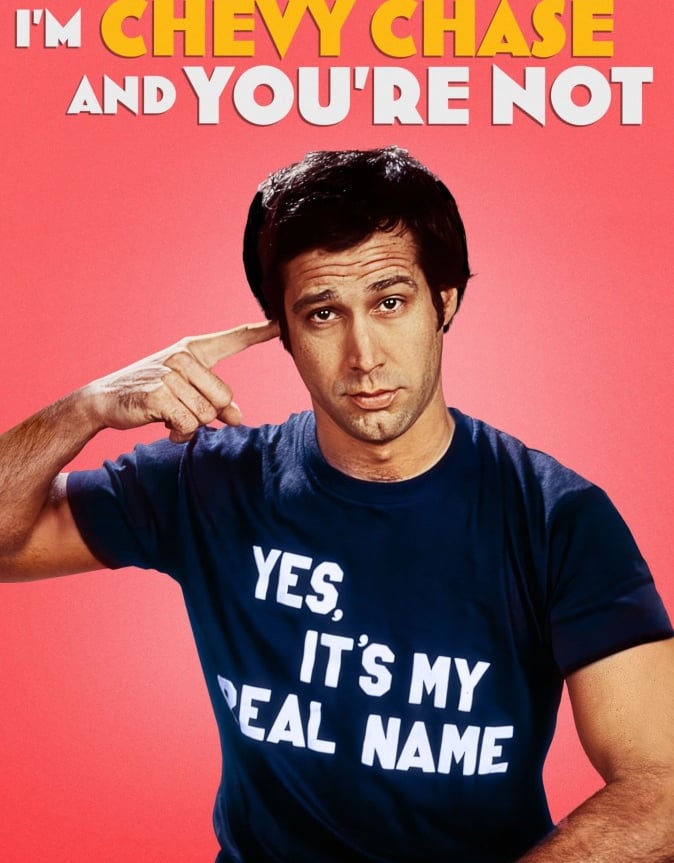 I'm Chevy Chase and You're Not