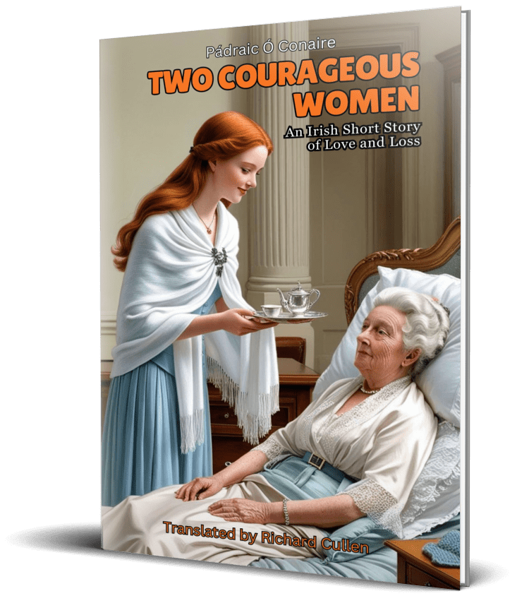 Book cover of 'Two Courageous Women' by Richard Cullen, an Irish short story of Love and Loss