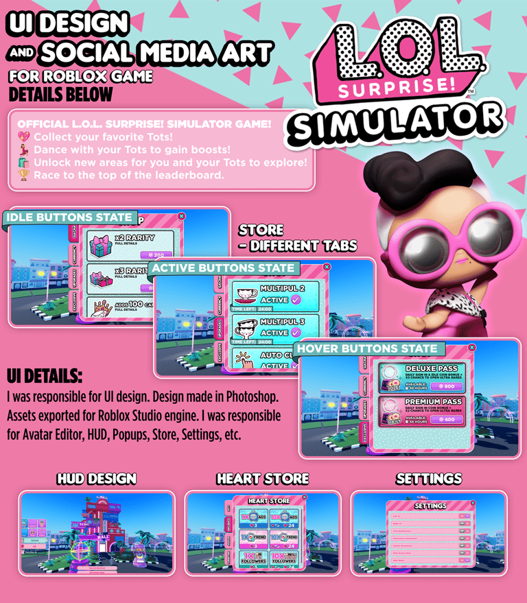 UI Design & Social Media Art for Roblox Game L.O.L. Surprise! Simulator. I designed HUD, Store, etc.
