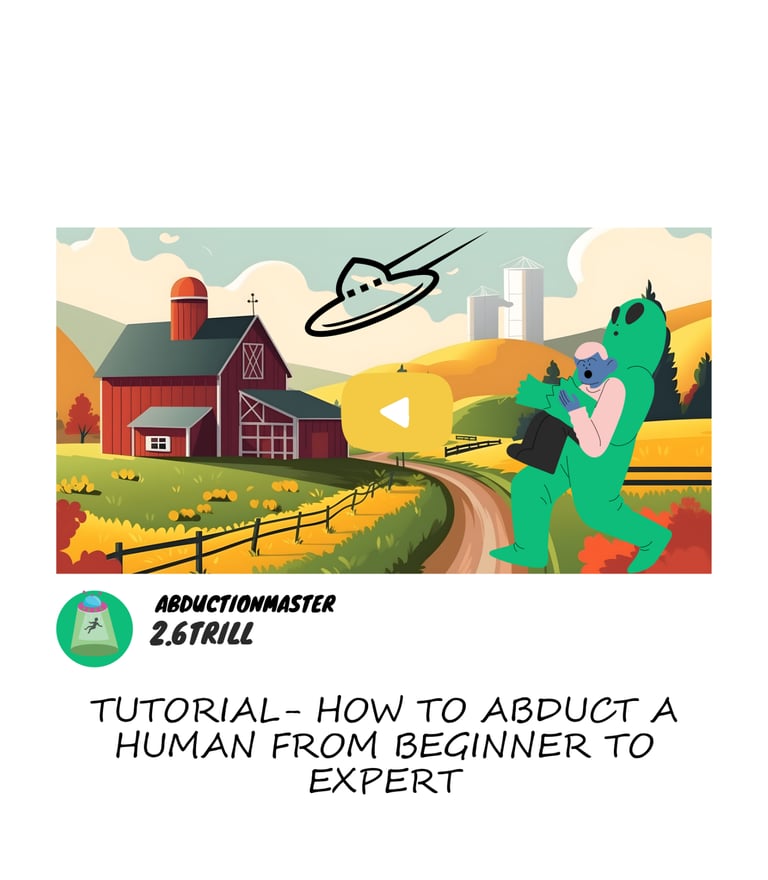 Alien tutorial on how to abduct humans for beginners