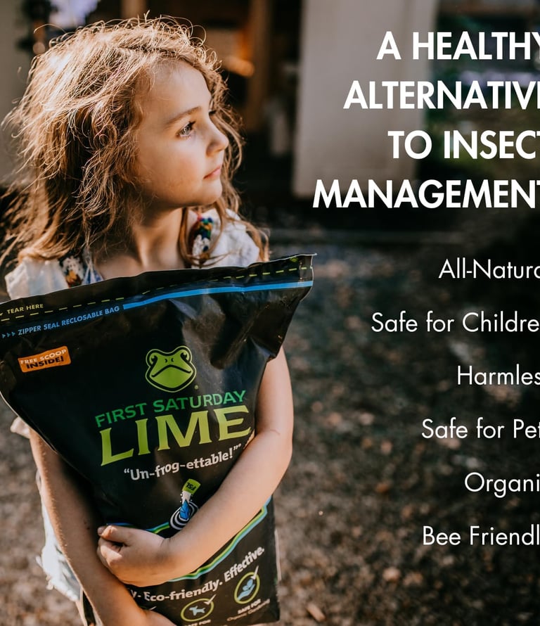 First Saturday Lime organic and safe insect management for children and pets.