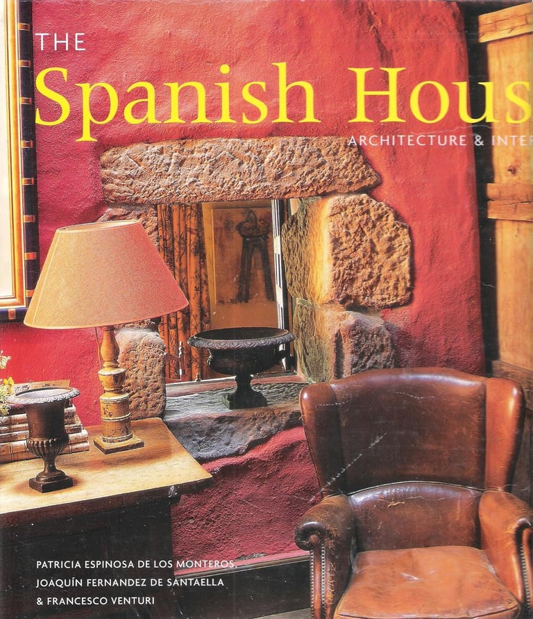The Spanish House: Architecture & Interiors