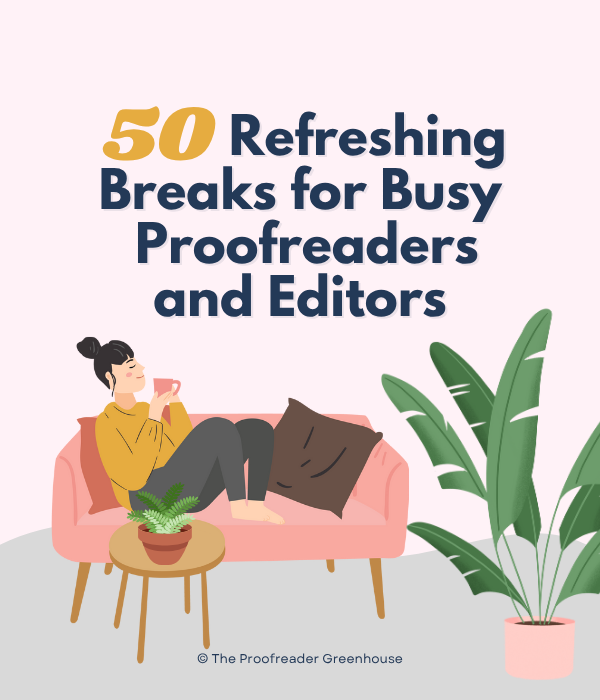 Refreshing Breaks for Proofreaders and Editors