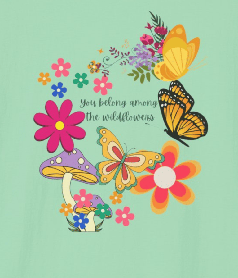 close up of "you belong among the wildflowers" quote