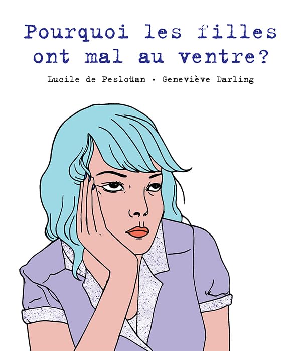 Première de couverture du documentaire Pourquoi les filles ont mal au ventre ?