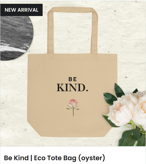 New arrival eco tote bag oyster with be kind quote and rose