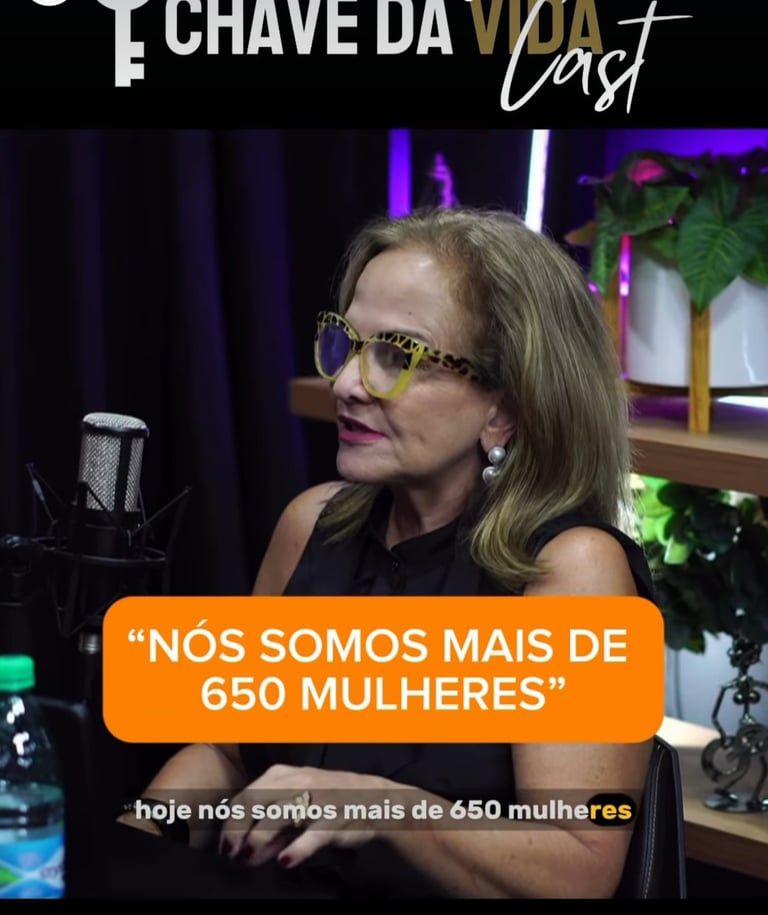 Fala no podcast Chave da Vida Cast sobre 650 mulheres unidas pelo empreendedorismo e empoderamento.