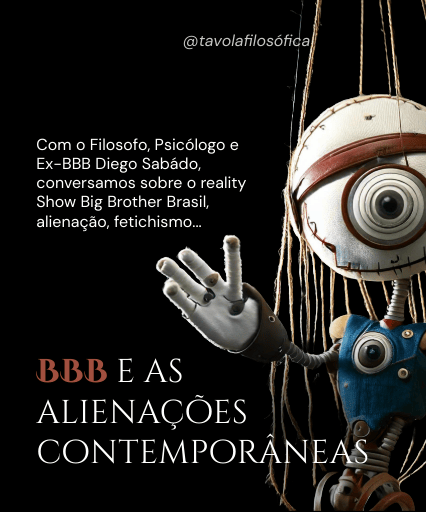 Capa episódio BBB e Alienação - Diego Gessualdo Sabado Távola Filosófica