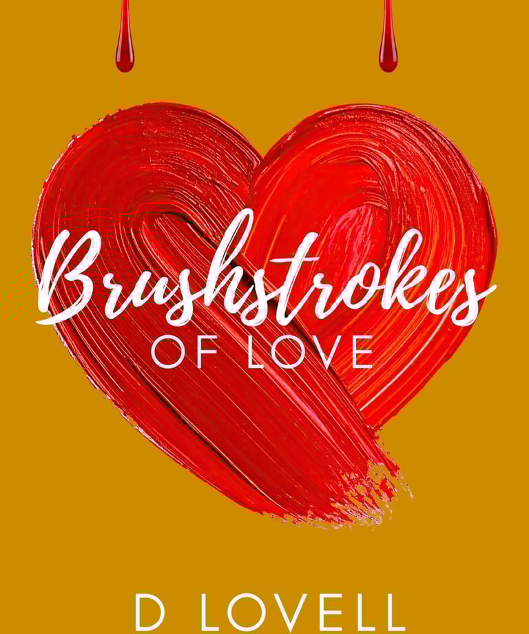 Book cover for Brushstrokes of Love by D Lovell featuring a red painted heart and blood drips.