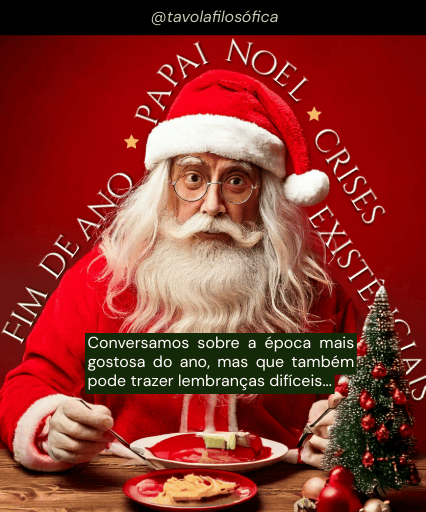 Capa episódio Fim de ano Papai Noel e filosofia- crises existenciais Távola Filosófica
