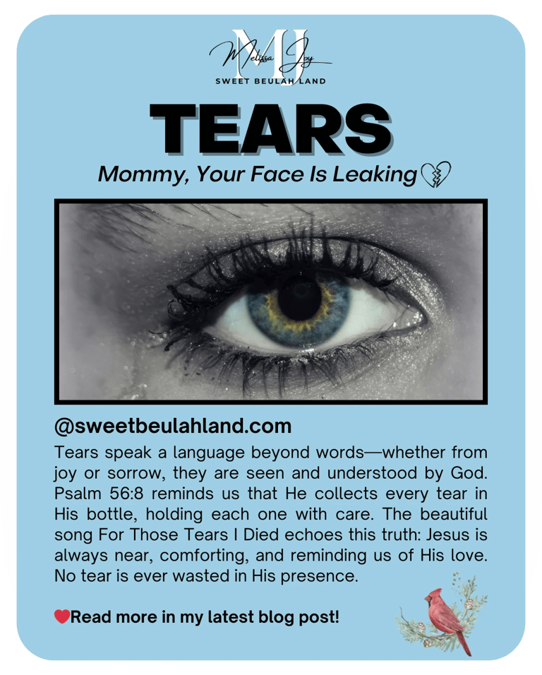 Tears - Mommy, your face is leaking