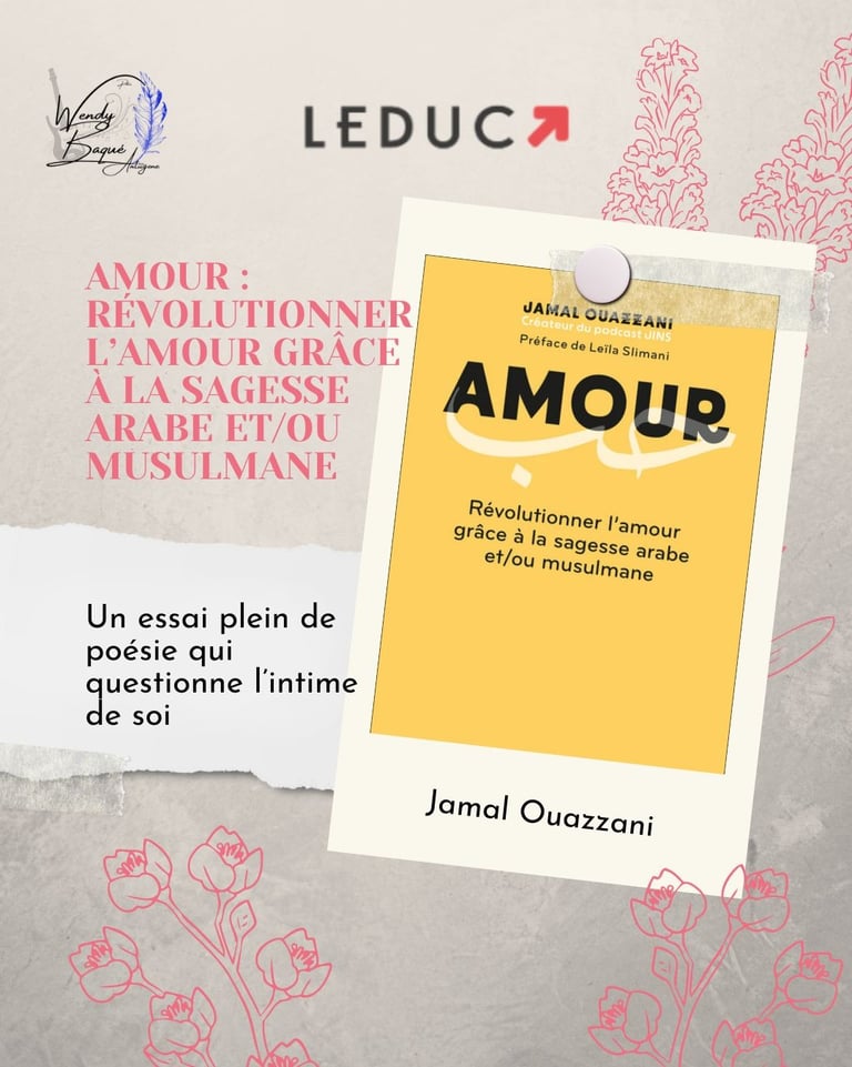 Amour : Révolutionner l’amour grâce à la sagesse arabe et/ou musulmane.