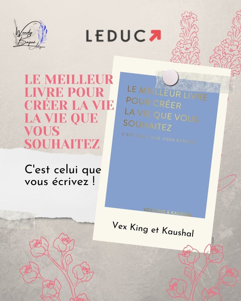 Le meilleur livre pour créer la vie que vous souhaitez, c'est celui que vous écrivez !