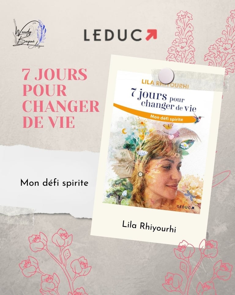 7 jours pour changer de vie, mon défi spirite, par Lila Rhiyourhi.