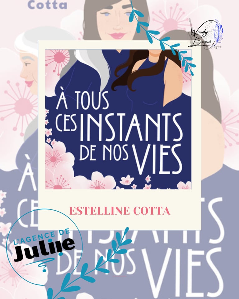 "A tous ces instants de nos vies" d'Estelline Cotta.