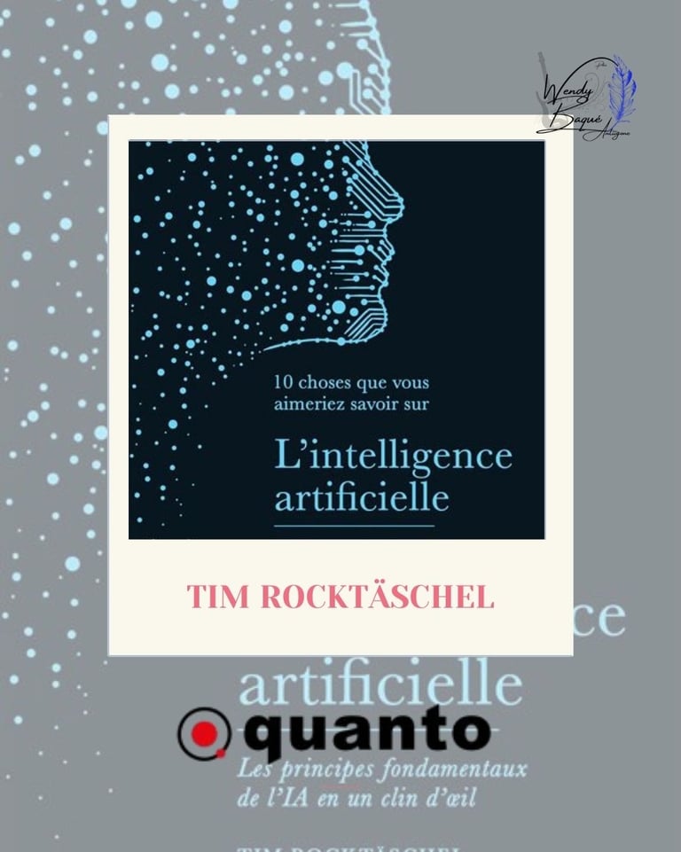10 choses que vous aimeriez savoir sur l'intelligence artificielle - Tim Rocktäschhel, éd. Quanto.