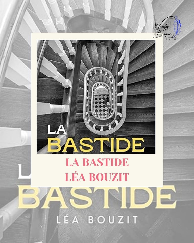 Visuel pour la chronique du roman "La Bastide" de Léa Bouzit.