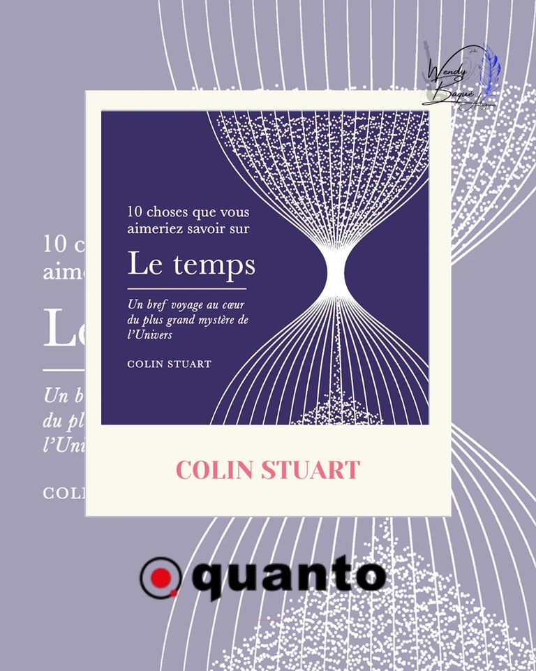 "10 choses que vous aimeriez savoir sur le temps" de Colin Stuart, aux éditions Quanto.