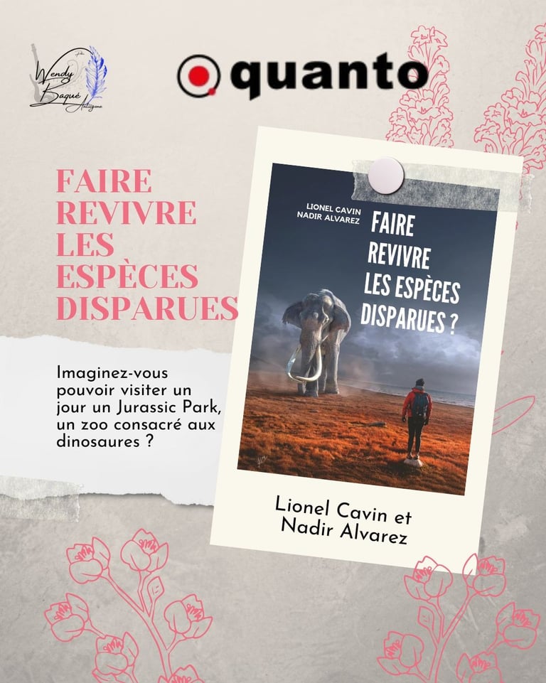 "Faire revivre les espèces disparues" de Lionel Cavin & Nadir Alvarez, aux éditions Quanto.