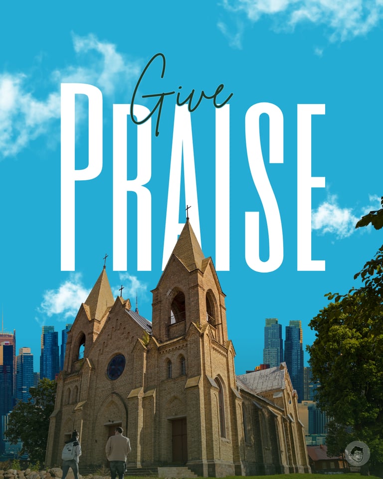 cathedral with words Give Praise in blue sky background