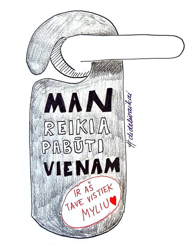 durų kortelė man reikia pabūti vienam