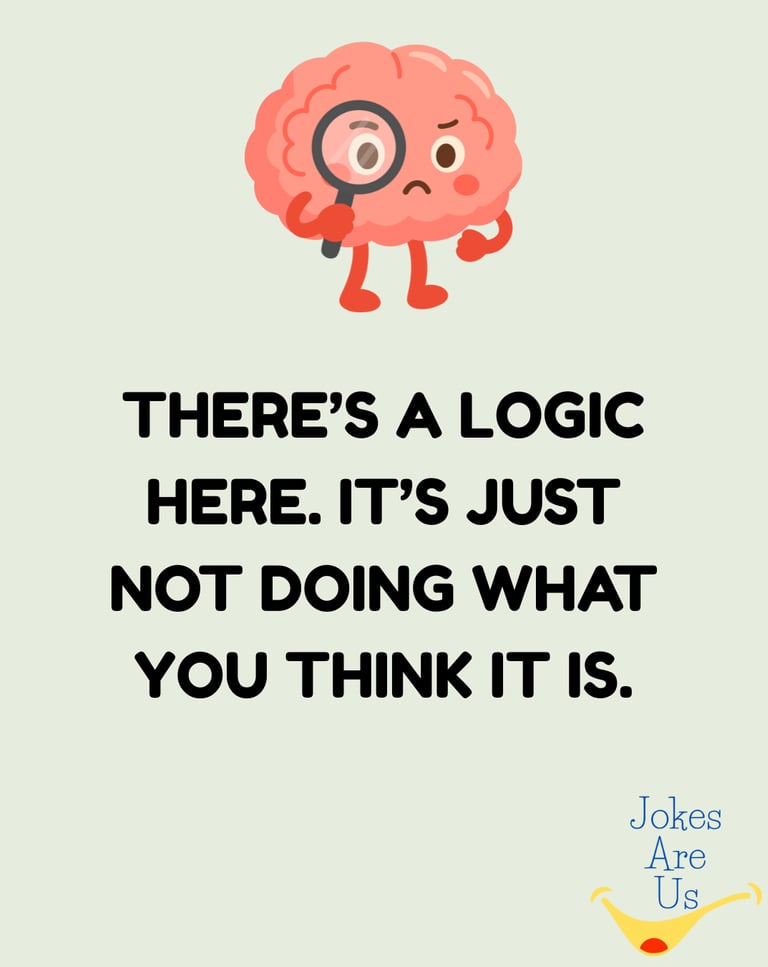  Brain with magnifying glass & text: "There's a logic here. It's just not doing what you think it is