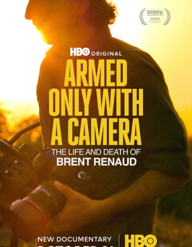 Armed Only with a Camera: The Life and Death of Brent Renaud (2025)