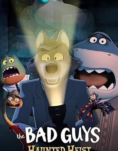 The Bad Guys: Haunted Heist