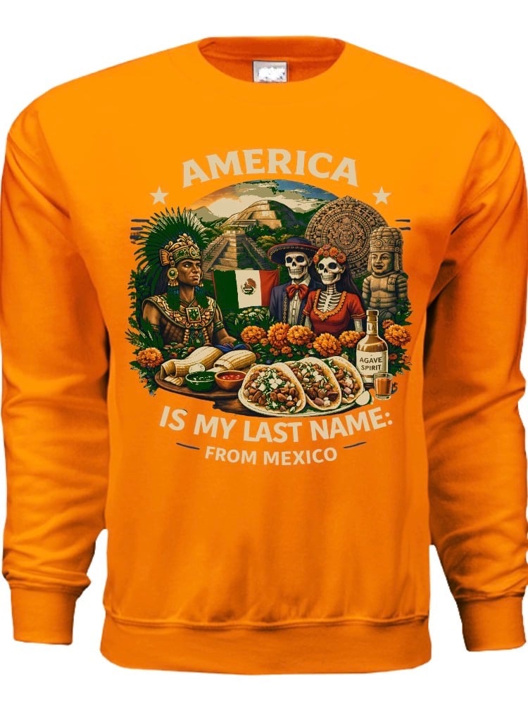America is my Last Name, from Mexico-Apparel Sweater