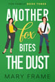 Book Cover: Another Fox Bites the Dust by Mary Frame