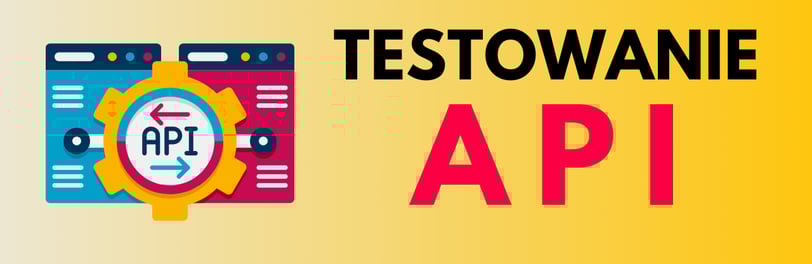 testowanie API w pigułce