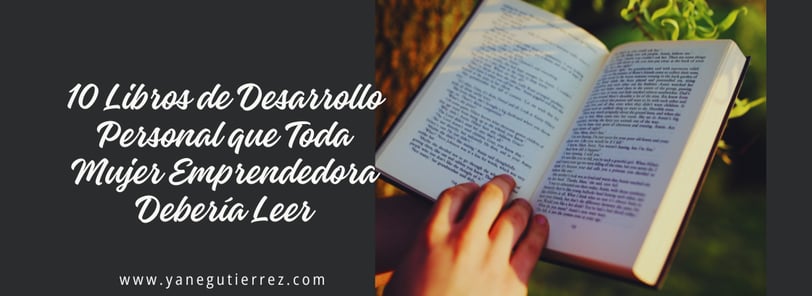 BLOG SOBRE 10 Libros de Desarrollo Personal que Toda Mujer Emprendedora Debería Leer