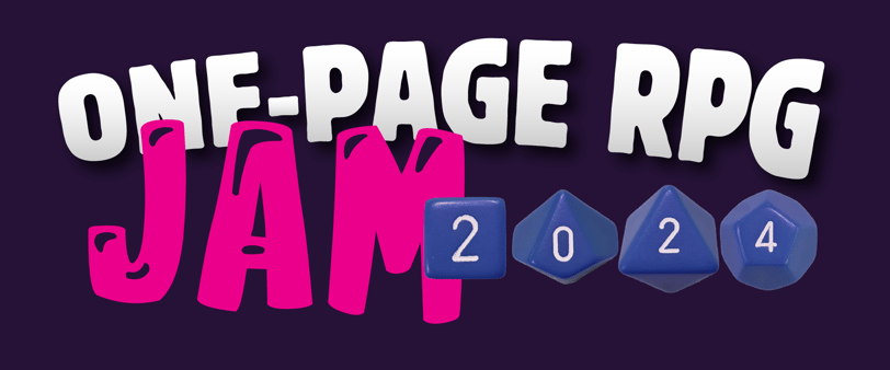 A banner for the One-Page RPG Jam 2024, with the words in bold, bubble text and the numbers on dice.