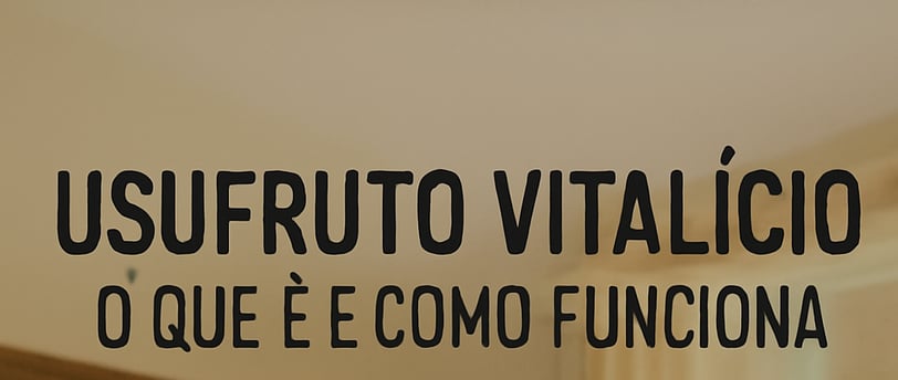 Usufruto Vitalício O Que É e Como Funciona