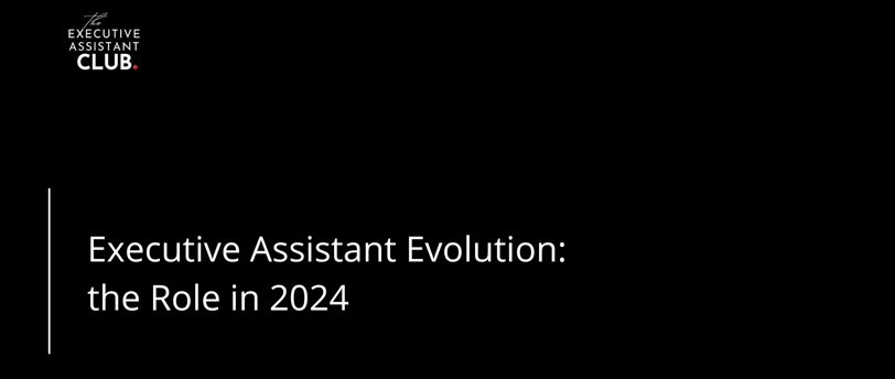 Executive Assistant Evolution: the Role in 2024