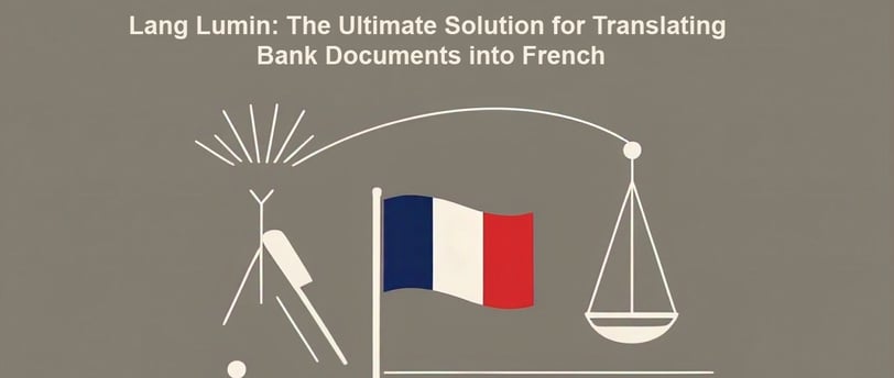 Lang Lumin: The Ultimate Solution for Translating Bank Documents into French