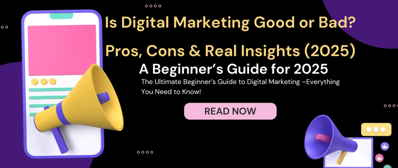 Is digital marketing Good or Bad? Pros and Cons
